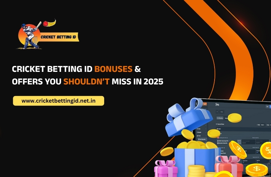 You are currently viewing Cricket Betting ID Bonuses & Offers You Shouldn’t Miss in 2025